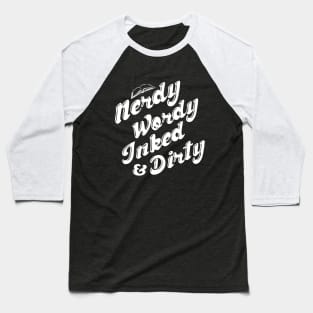 Nerdy Wordy Inked & Dirty Baseball T-Shirt